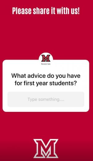 Instagram Story Question Box. What advice do you have for first year students?
