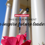 Collonade facade of Farmer School of Business superimposed with text, Move In Miami, this is our moment to inspire future leaders