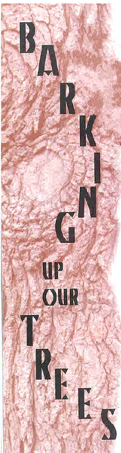 Vertical text reading "BARKING UP OUR TREES" in a bold, black font over a reddish-tinted background of textured tree bark.