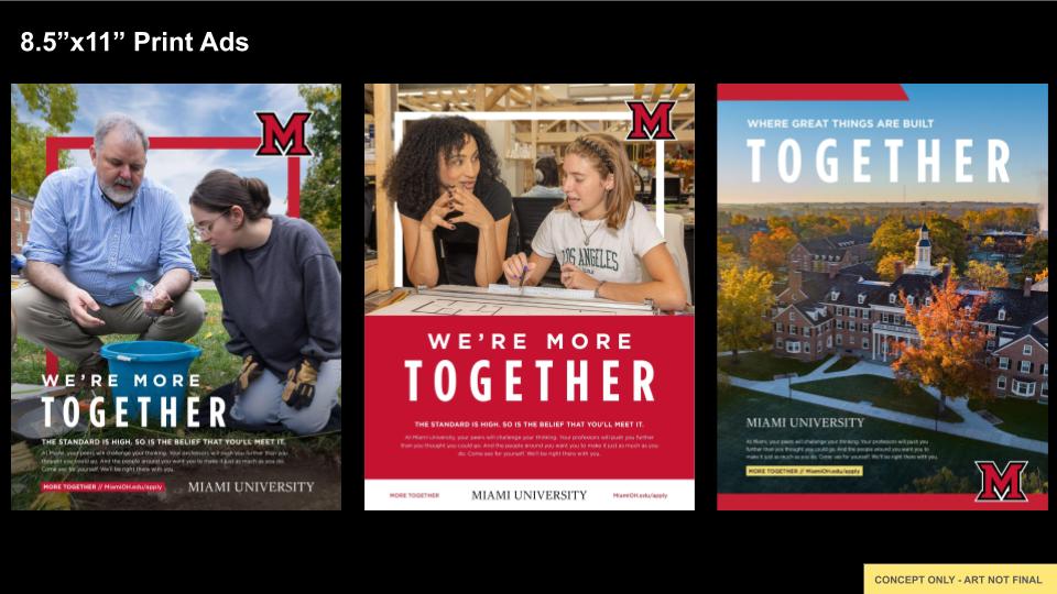 Miami's new brand concept examples with messaging and styles in three ad options. The ads showcase We're More Together at Miami University.