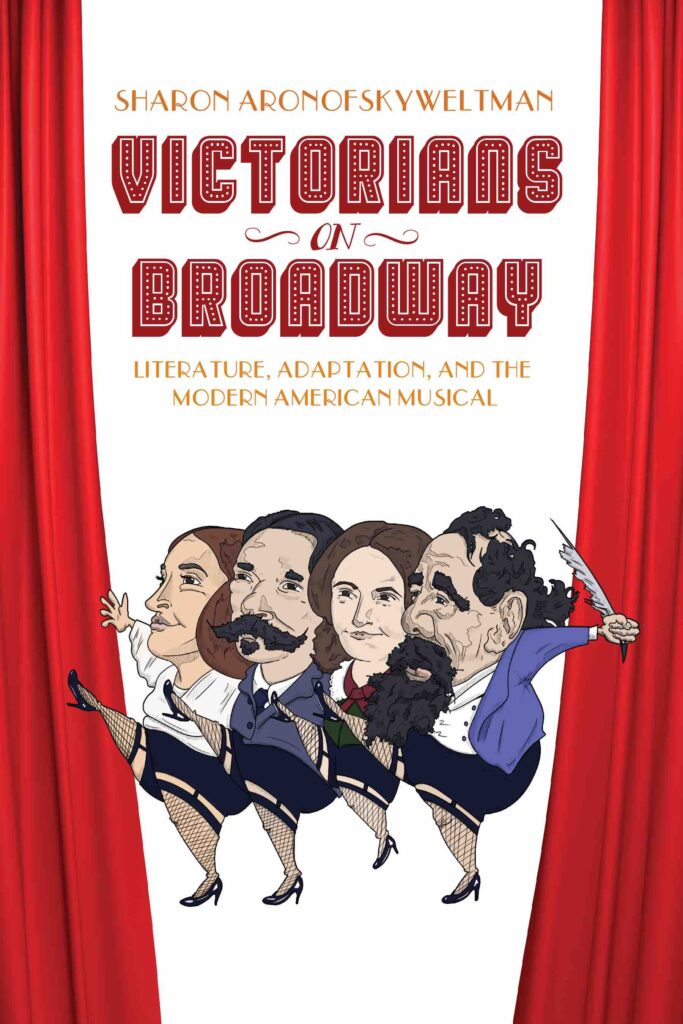 Cover of Sharon Aronofsky Weltman book Victorians on Broadway: Literature, Adaptation, and the Modern American Musical with red theatrical curtains on the right and left side and hand drawn figures doing the can-can. 