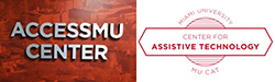a banner of two logos; on the left side is 'AccessMu Center' on a red background. On the right side, a banner that says 'Miami University Center for Assistive Technology MU CAT'