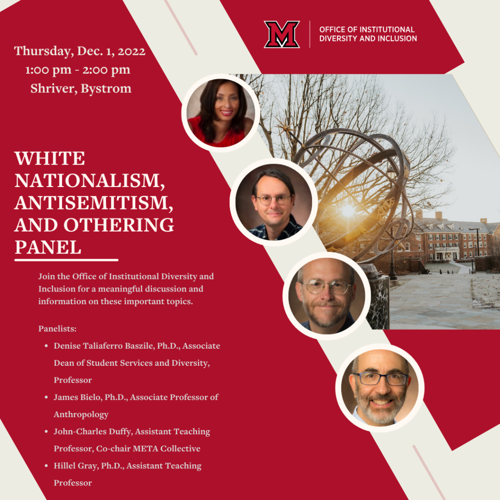Join the Office of International Diversity and Inclusion for a meaningful discussion and information on these important topics.

Panelists: 
Denise Taliaferro Baszile, PHD Associate Dean of Student Services and Diversity, Professor

James Bielo, PhD, Associate Professor of Anthropology

John-Charles Duffy, Assistant Teaching Professor, Co-Chair META Collective

Hillel Gray, PHD, Assistant Teaching Professor