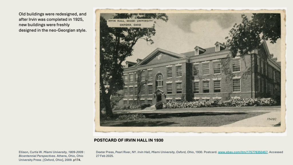 Old buildings were redesigned, and after Irvin was completed in 1925, new buildings were freshly designed in the neo-Georgian style.

POSTCARD OF IRVIN HALL IN 1930
