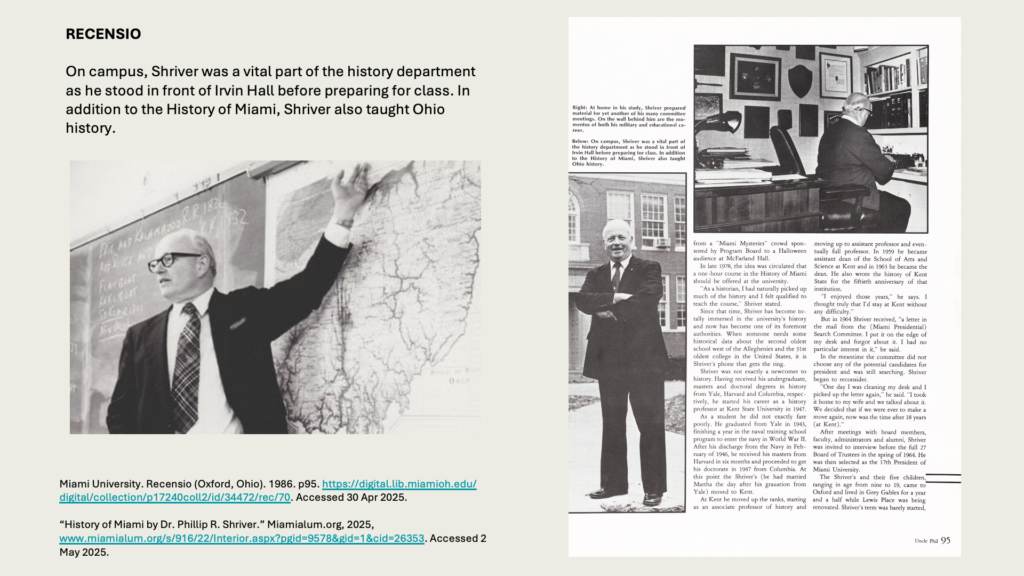 RECENSIO

On campus, Shriver was a vital part of the history department as he stood in front of Irvin Hall before preparing for class. In addition to the History of Miami, Shriver also taught Ohio history.
