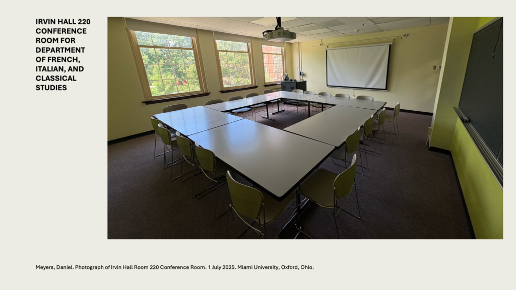 IRVIN HALL 220
CONFERENCE ROOM FOR
DEPARTMENT OF FRENCH, ITALIAN, ANDCLASSICAL STUDIES