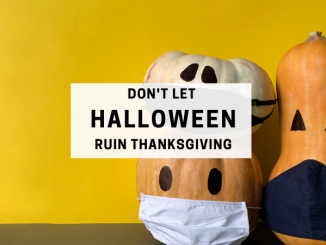 Don't Let Halloween ruin Thanksgiving