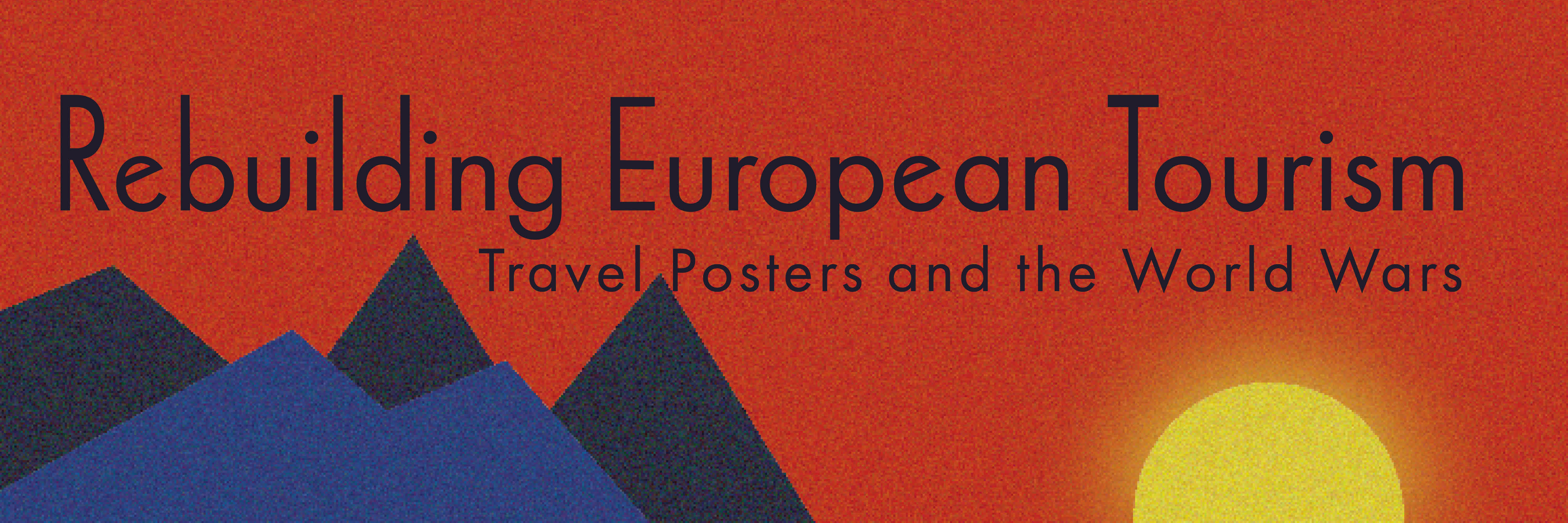 Rebuilding European Tourism: Travel Posters and the World Wars